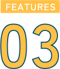 FEATURES 03